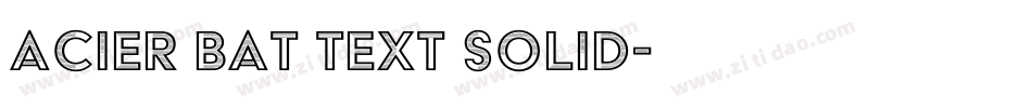 Acier BAT Text Solid字体转换